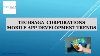 techsaga corporations mobile app development trends