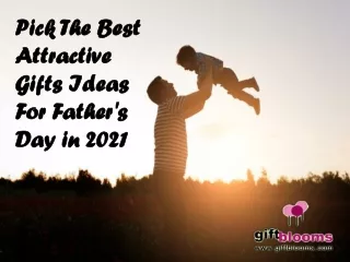 Pick The Best Attractive Gifts Ideas For Father's Day in 2021