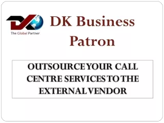 OUTSOURCE YOUR CALL CENTRE SERVICES TO THE EXTERNAL VENDOR