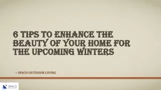 6 Tips To Enhance The Beauty Of Your Home For The Upcoming Winters