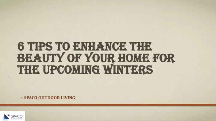 6 tips to enhance the beauty of your home for the upcoming winters