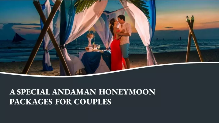 a special andaman honeymoon packages for couples
