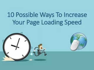 10 possible ways to increase your page loading speed