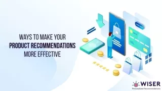 Ways to make your Product Recommendation More Effective with Wiser Shopify App