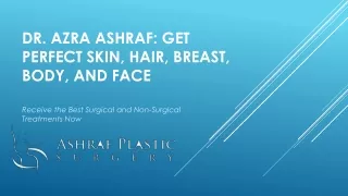 Dr. Azra Ashraf Get Perfect Skin, Hair, Breast, Body, and Face