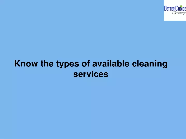 know the types of available cleaning services