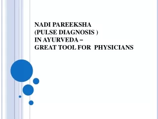 Nadi Pariksha : great diagnostic tool in Ayurveda