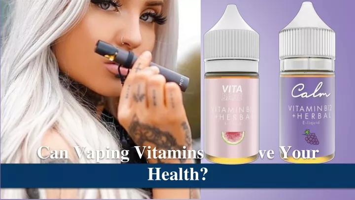 can vaping vitamins improve your health