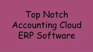 top notch accounting cloud erp software