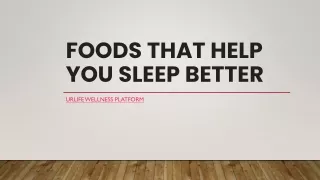 Foods That Help You Sleep Better - URLife Wellness Platform