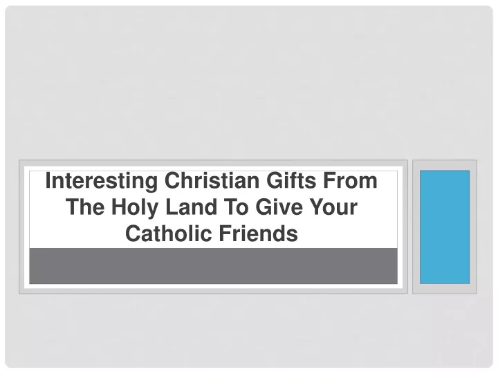 interesting christian gifts from the holy land to give your catholic friends