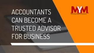 ACCOUNTANTS CAN BECOME A TRUSTED ADVISOR FOR BUSINESS PPT