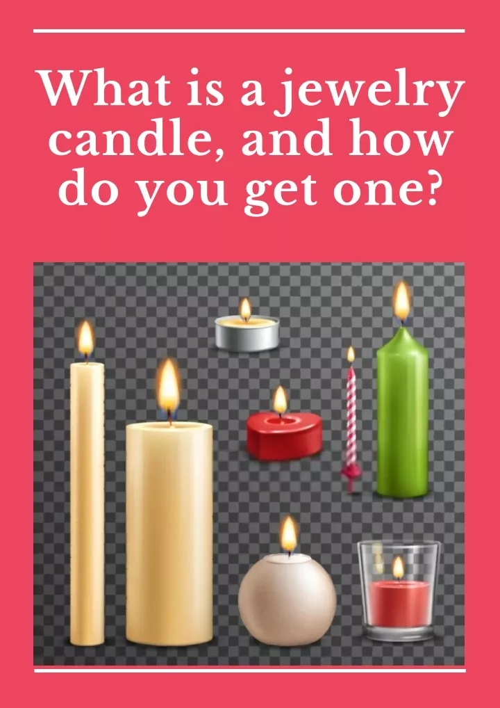 what is a jewelry candle and how do you get one