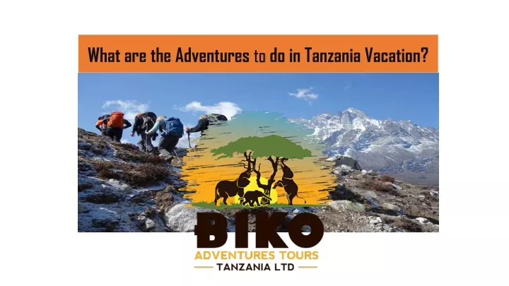 what are the adventures to do in tanzania vacation
