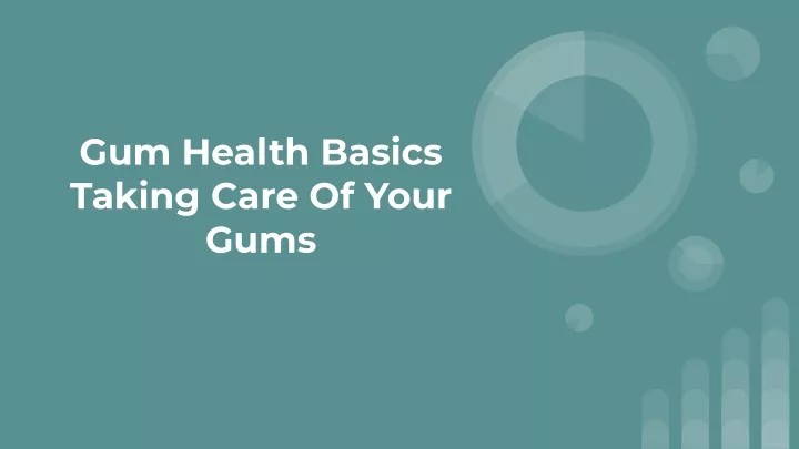 gum health basics taking care of your gums