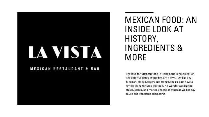 mexican food an inside look at history ingredients more