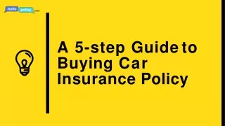 A 5-step Guide to Buying Car Insurance Policy