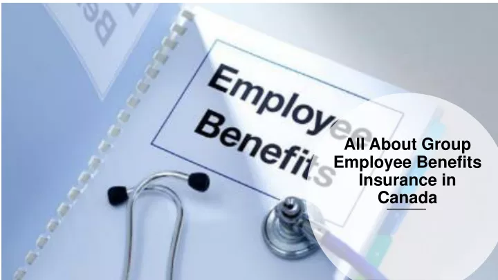 all about group employee benefits insurance in canada