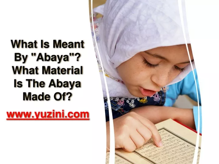 what is meant by abaya what material is the abaya made of