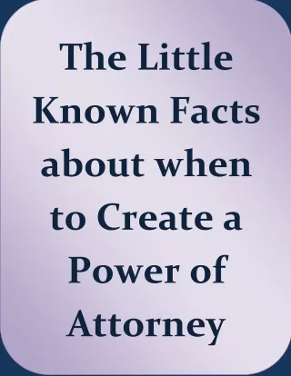 The Little Known Facts about when to Create a Power of Attorney