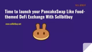 time to launch your pancakeswap like food themed defi exchange with sellbitbuy