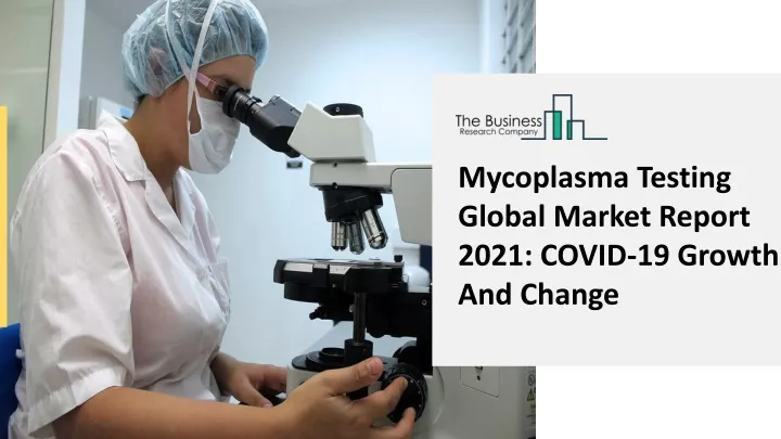 mycoplasma testing global market report 2021