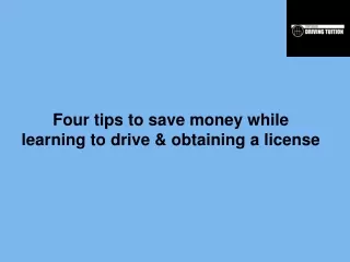 Four tips to save money while learning to drive & obtaining a license