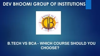 DEV BHOOMI GROUP OF INSTITUTIONS (BCA VS B.TECH)-converted