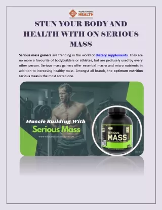 STUN YOUR BODY AND HEALTH WITH ON SERIOUS MASS
