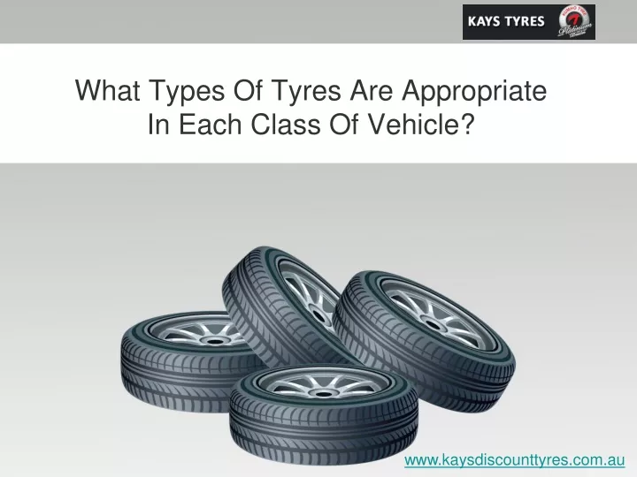 what types of tyres are appropriate in each class of vehicle