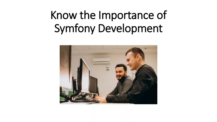 know the importance of symfony development