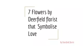 7 Flowers by Deerfield Florist that  Symbolise Love