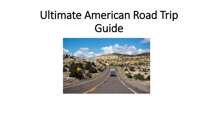 PPT - Ultimate American Road Trip Guide PowerPoint Presentation, free 