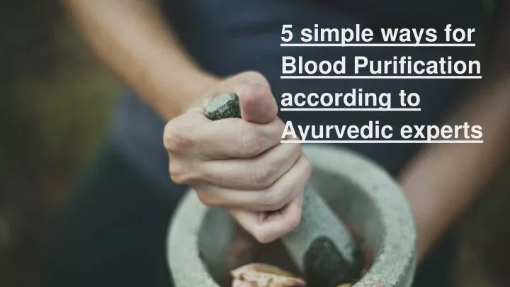 5 simple ways for blood purification according