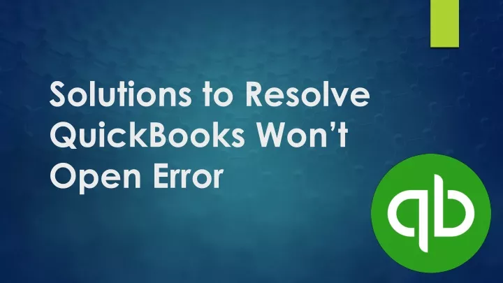 solutions to resolve quickbooks won t open error