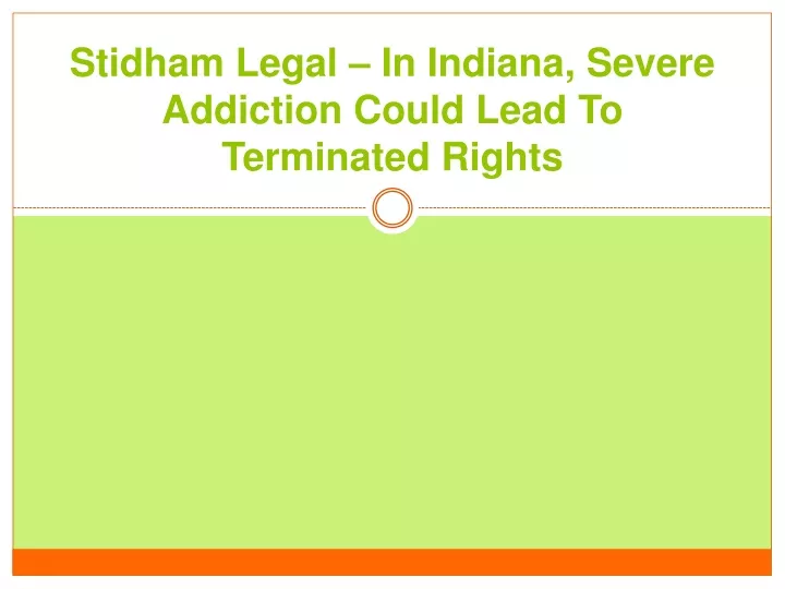 stidham legal in indiana severe addiction could lead to terminated rights