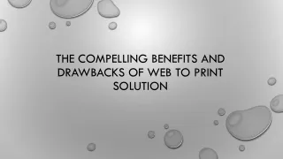 the compelling benefits and drawbacks of web to print solution