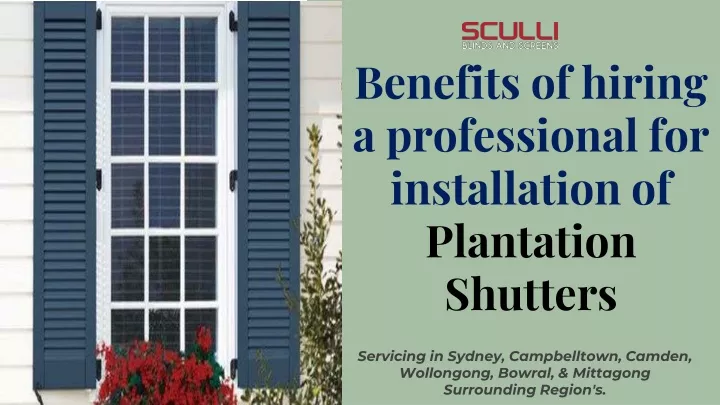 benefits of hiring a professional for installation of plantation shutters