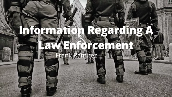 information regarding a law enforcement frank