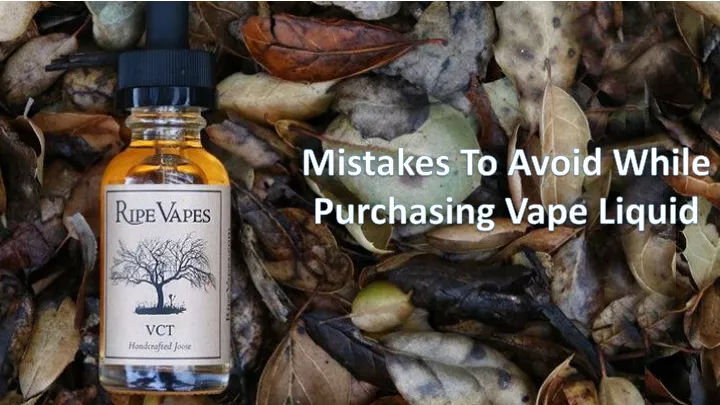 mistakes to avoid while purchasing vape liquid