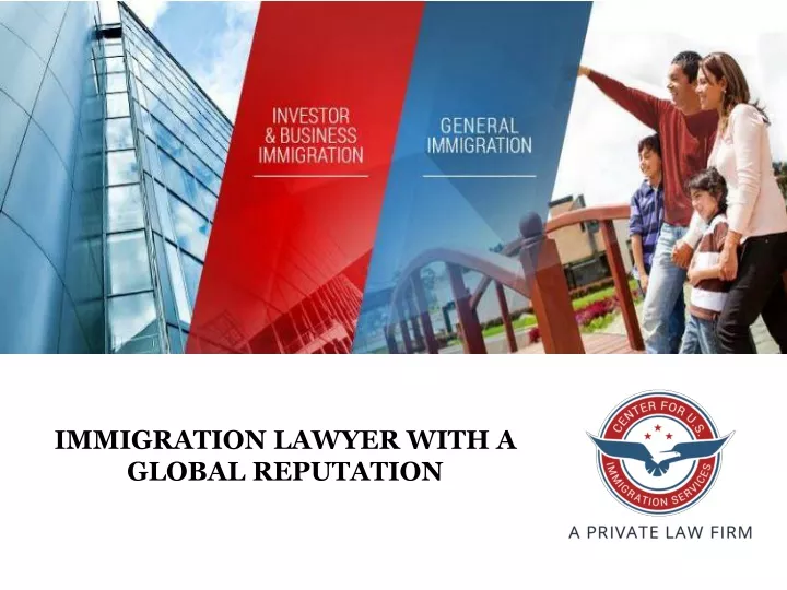 immigration lawyer with a global reputation