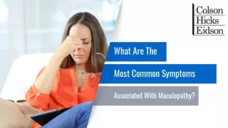 What Are The Most Common Symptoms Associated With Maculopathy?