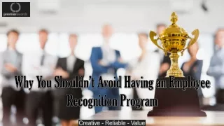 Why You Shouldn’t Avoid Having an Employee Recognition Program