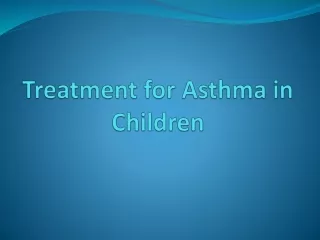 Asthma Treatment and Signs in Children