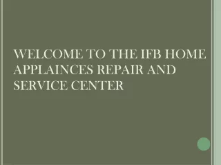 WELCOME TO THE IFB HOME APPLAINCES REPAIR AND