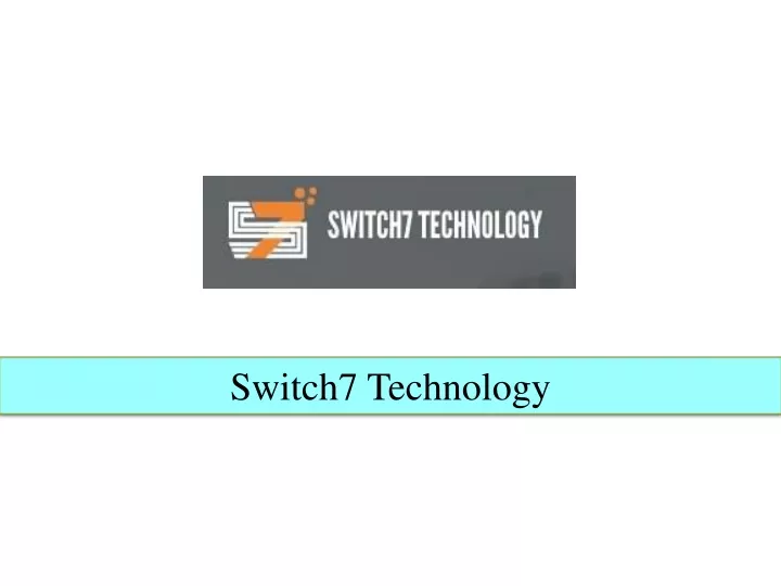 switch7 technology