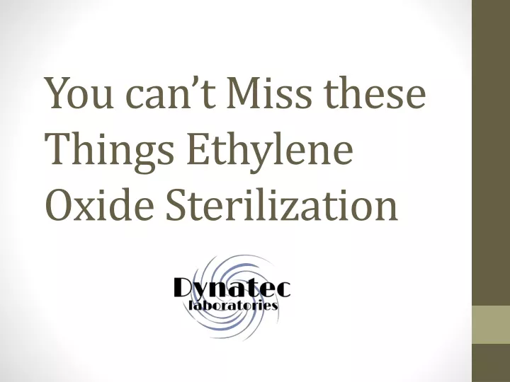 you can t miss these things ethylene oxide sterilization