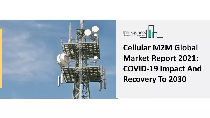 cellular m2m global market report 2021 covid