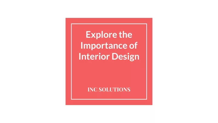 explore the importance of interior design