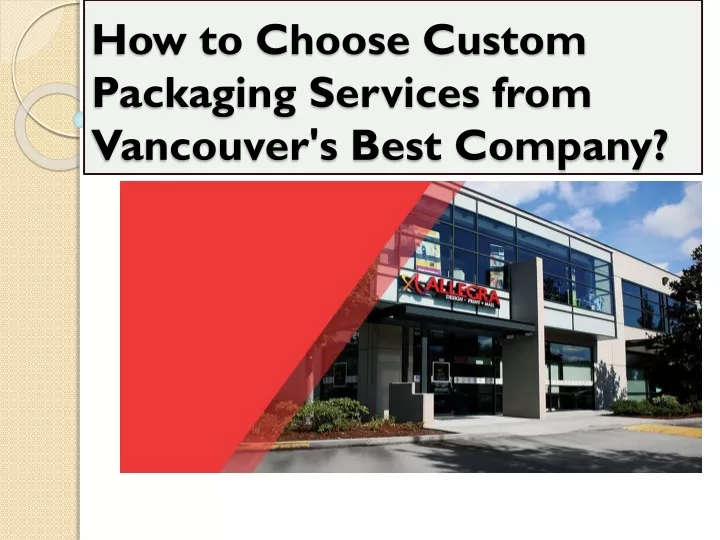 how to choose custom packaging services from vancouver s best company